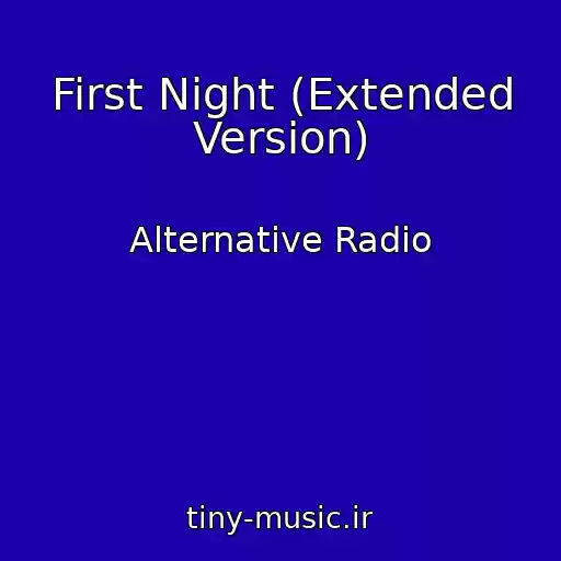 کاور آهنگ First Night (Extended Version) از Alternative Radio