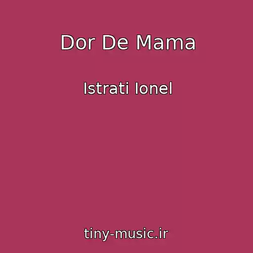 کاور آهنگ Dor De Mama از Istrati Ionel