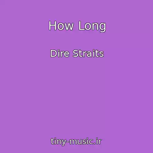 کاور آهنگ How Long از Dire Straits