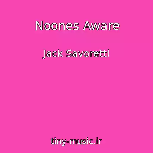 کاور آهنگ Noones Aware از Jack Savoretti