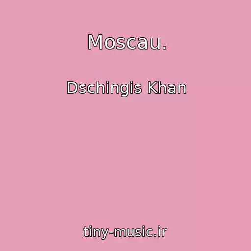 کاور آهنگ Moscau. از Dschingis Khan