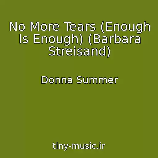 کاور آهنگ No More Tears (Enough Is Enough) (Barbara Streisand) از Donna Summer