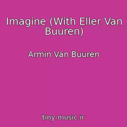 کاور آهنگ Imagine (With Eller Van Buuren) از Armin Van Buuren