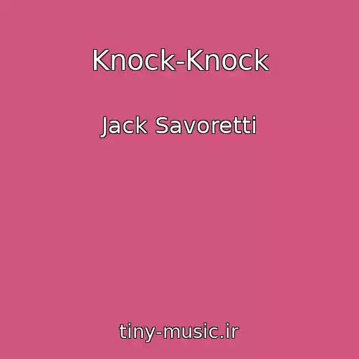 کاور آهنگ Knock-Knock از Jack Savoretti