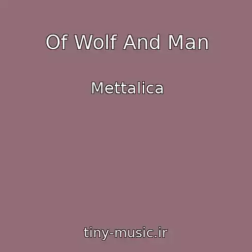 کاور آهنگ Of Wolf And Man از Mettalica