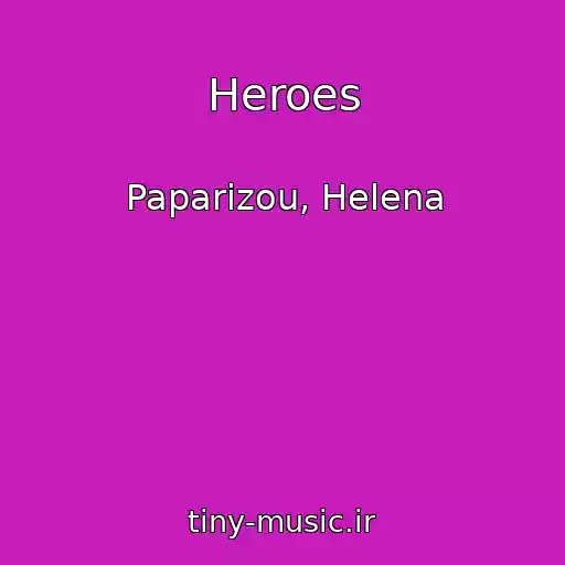 کاور آهنگ Heroes از Paparizou, Helena