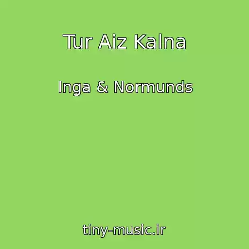 کاور آهنگ Tur Aiz Kalna از Inga & Normunds