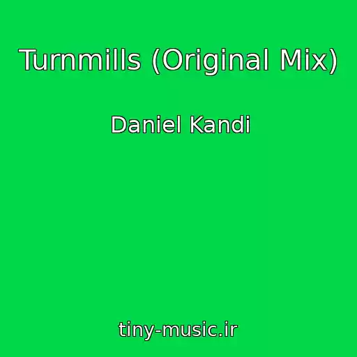 کاور آهنگ Turnmills (Original Mix) از Daniel Kandi