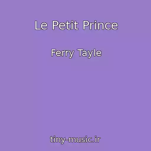 کاور آهنگ Le Petit Prince از Ferry Tayle
