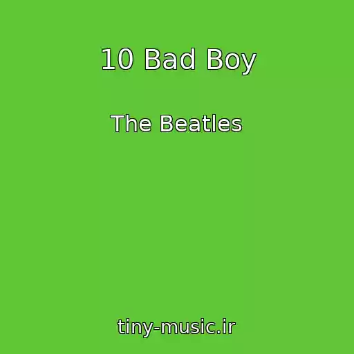 کاور آهنگ 10 Bad Boy از The Beatles