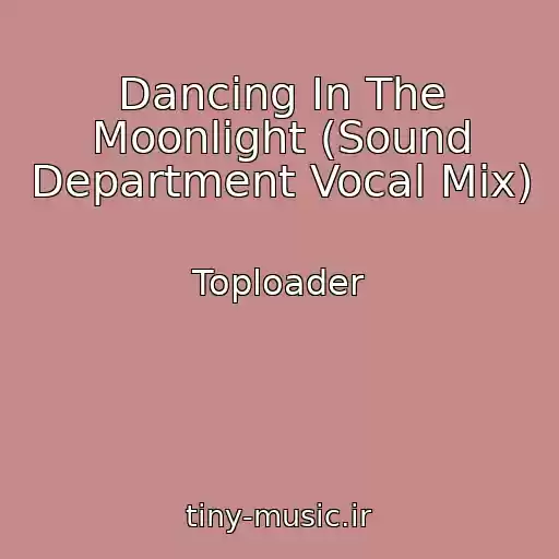کاور آهنگ Dancing In The Moonlight (Sound Department Vocal Mix) از Toploader