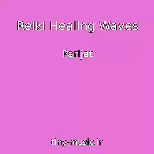 کاور آهنگ Reiki Healing Waves از Parijat