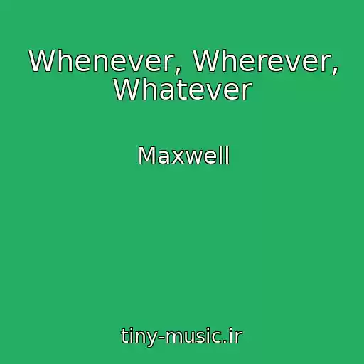 کاور آهنگ Whenever, Wherever, Whatever از Maxwell