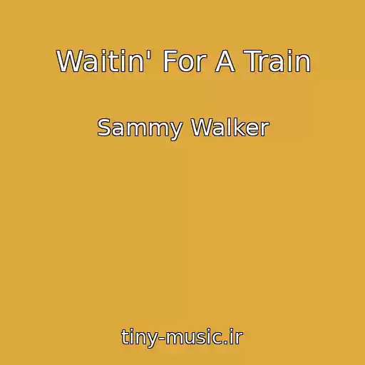 کاور آهنگ Waitin' For A Train از Sammy Walker