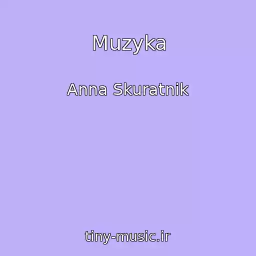 کاور آهنگ Muzyka از Anna Skuratnik