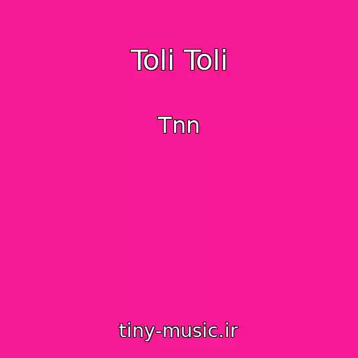 کاور آهنگ Toli Toli از Tnn