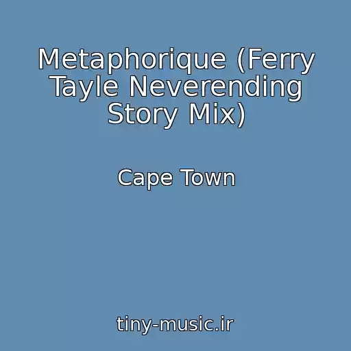 کاور آهنگ Metaphorique (Ferry Tayle Neverending Story Mix) از Cape Town