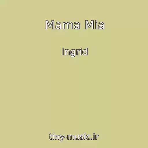 کاور آهنگ Mama Mia از Ingrid