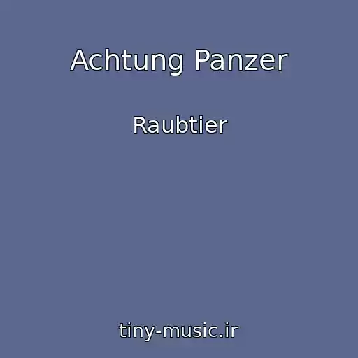کاور آهنگ Achtung Panzer از Raubtier
