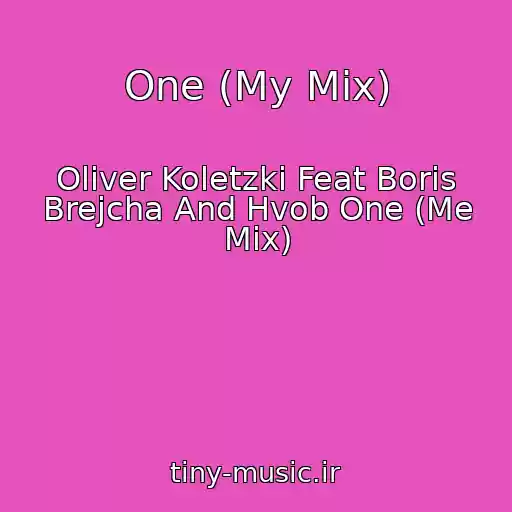 کاور آهنگ One (My Mix) از Oliver Koletzki Feat Boris Brejcha And Hvob One (Me Mix)