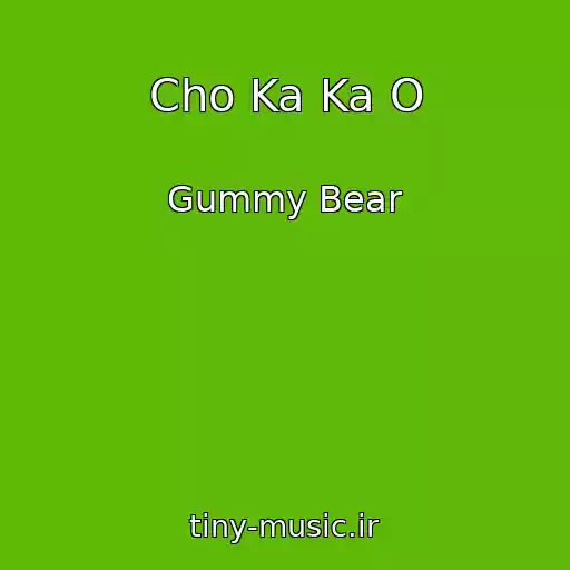 کاور آهنگ Cho Ka Ka O از Gummy Bear