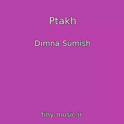 کاور آهنگ Ptakh از Dimna Sumіsh