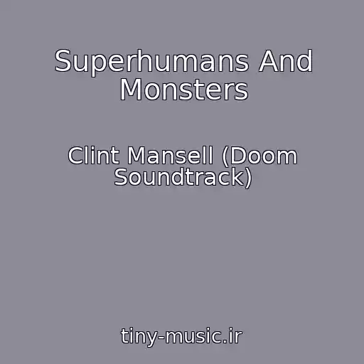 کاور آهنگ Superhumans And Monsters از Clint Mansell (Doom Soundtrack)
