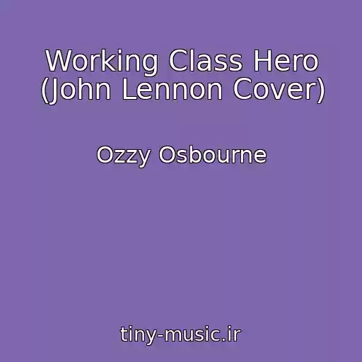 کاور آهنگ Working Class Hero (John Lennon Cover) از Ozzy Osbourne