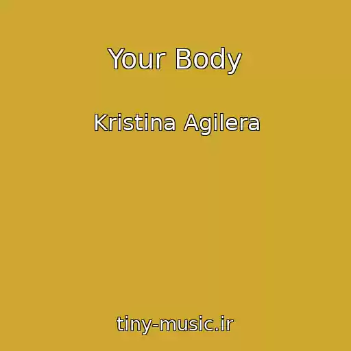 کاور آهنگ Your Body از Kristina Agilera