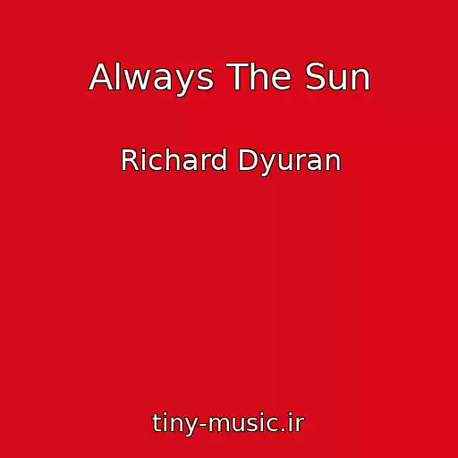 کاور آهنگ Always The Sun از Richard Dyuran