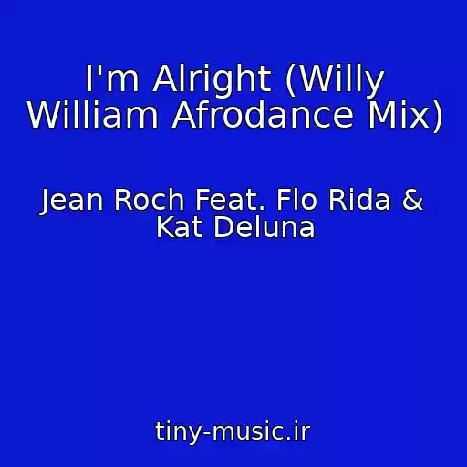کاور آهنگ I'm Alright (Willy William Afrodance Mix) از Jean Roch Feat. Flo Rida & Kat Deluna