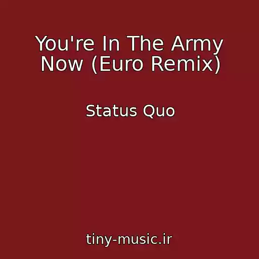 کاور آهنگ You're In The Army Now (Euro Remix) از Status Quo