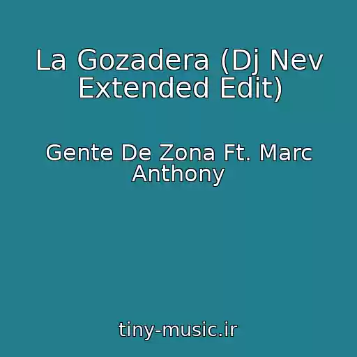 کاور آهنگ La Gozadera (Dj Nev Extended Edit) از Gente De Zona Ft. Marc Anthony