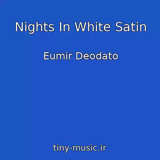 کاور آهنگ Nights In White Satin از Eumir Deodato