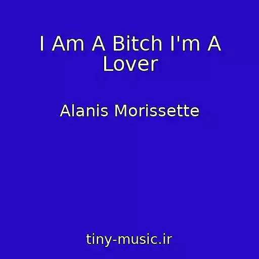 کاور آهنگ I Am A Bitch I'm A Lover از Alanis Morissette