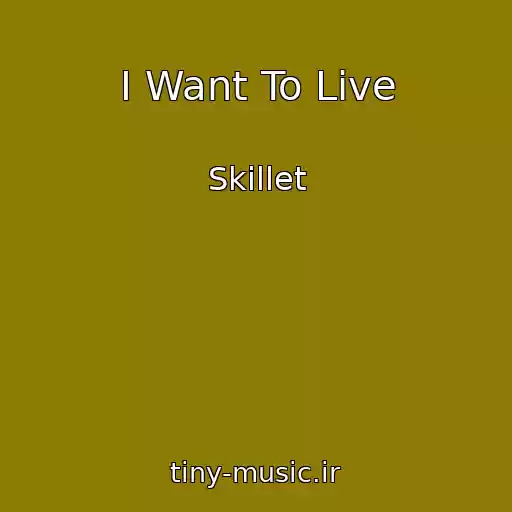 کاور آهنگ I Want To Live از Skillet