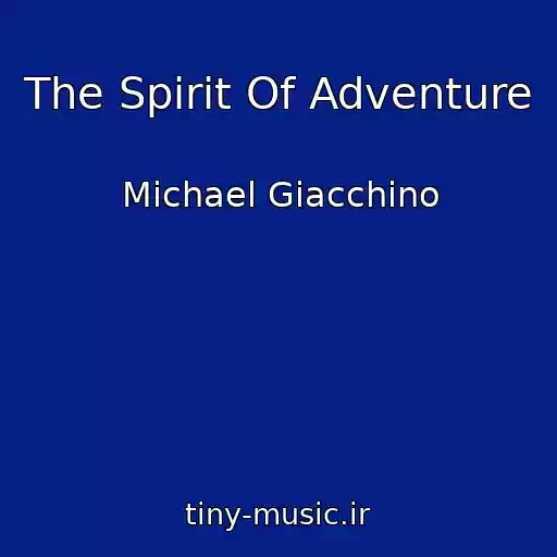 کاور آهنگ The Spirit Of Adventure از Michael Giacchino