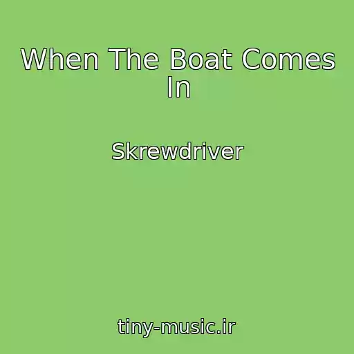 کاور آهنگ When The Boat Comes In از Skrewdriver