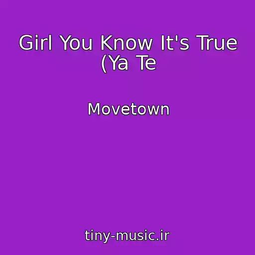 کاور آهنگ Girl You Know It's True (Ya Te از Movetown