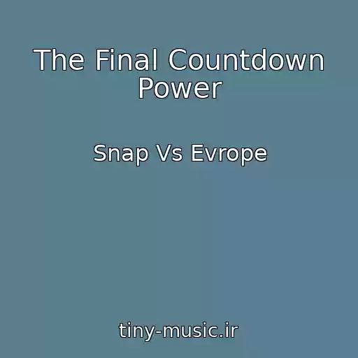 کاور آهنگ The Final Countdown Power از Snap Vs Evrope