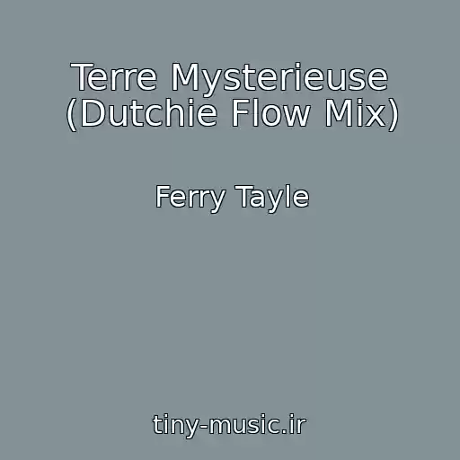 کاور آهنگ Terre Mysterieuse (Dutchie Flow Mix) از Ferry Tayle
