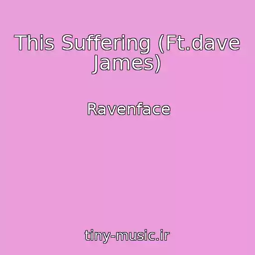کاور آهنگ This Suffering (Ft.dave James) از Ravenface