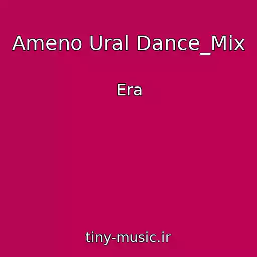 کاور آهنگ Ameno Ural Dance_Mix از Era
