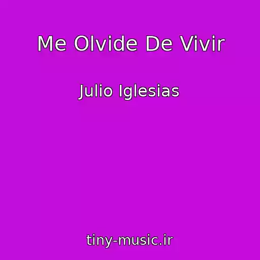 کاور آهنگ Me Olvide De Vivir از Julio Iglesias
