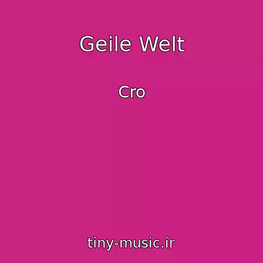 کاور آهنگ Geile Welt از Cro