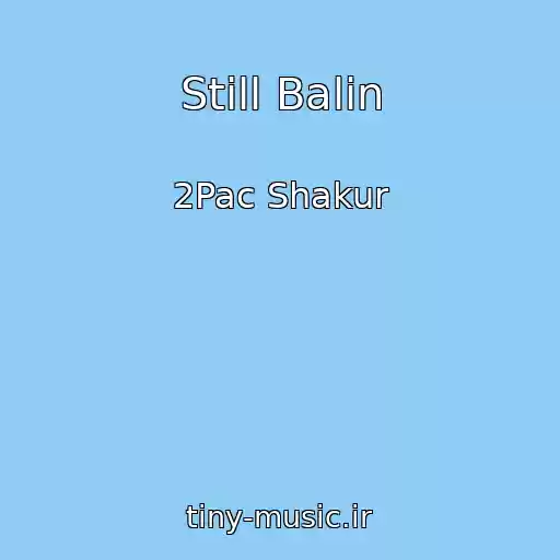 کاور آهنگ Still Balin از 2Pac Shakur