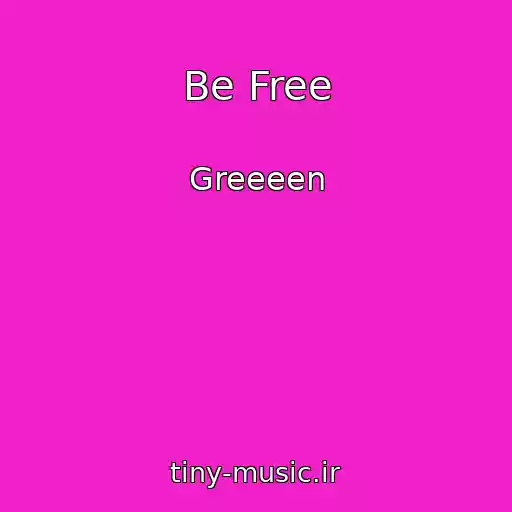 کاور آهنگ Be Free از Greeeen