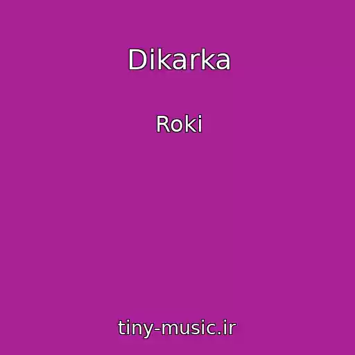 کاور آهنگ Dikarka از Roki
