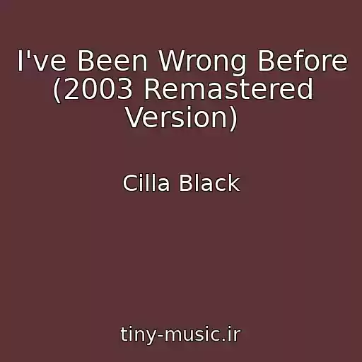 کاور آهنگ I've Been Wrong Before (2003 Remastered Version) از Cilla Black