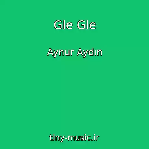 کاور آهنگ Gle Gle از Aynur Aydın